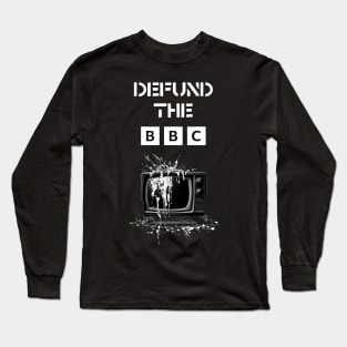 Defund the BBC Long Sleeve T-Shirt